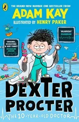 Pre chlapcov Dexter Procter the 10-Year-Old Doctor - Adam Kay,Henry Paker