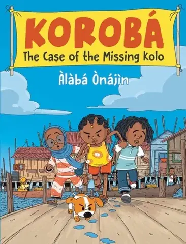 Beletria - ostatné Koroba: The Case of the Missing Kolo - Alaba Onajin