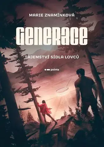 Sci-fi a fantasy Generace: Tajemství sídla lovců - Marie Znamínková