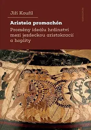 História - ostatné Aristeia promachón - Jiří Kouřil