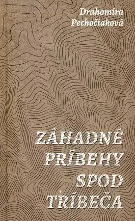 Beletria - ostatné Záhadné príbehy spod Tríbeča - Drahomíra Pechočiaková