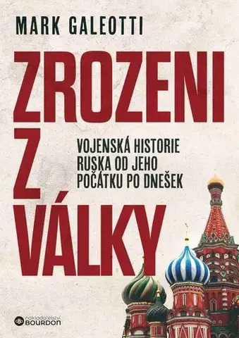 Svetové dejiny, dejiny štátov Zrozeni z války - Mark Galeotti