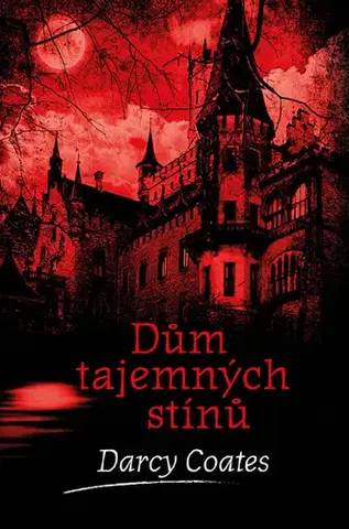Detektívky, trilery, horory Dům tajemných stínů - Darcy Coates