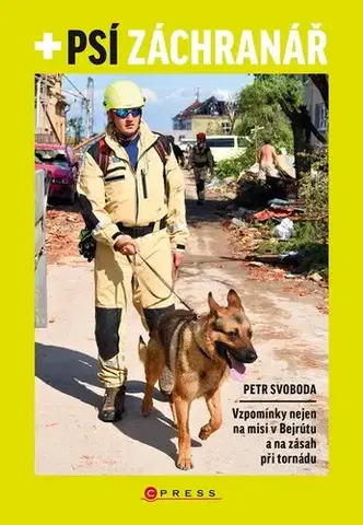 Biografie - ostatné Psí záchranář - Petr Svoboda,Petr Svoboda