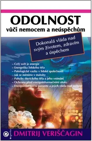 Mágia a okultizmus Odolnost vůči nemocem a neůspěchům - Dmitrij Veriščagin,Zdena Bočarová