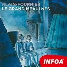 Jazykové učebnice - ostatné Infoa Le Grand Meaulnes (FR)