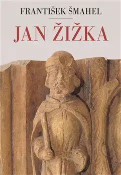 Osobnosti Jan Žižka - František Šmahel