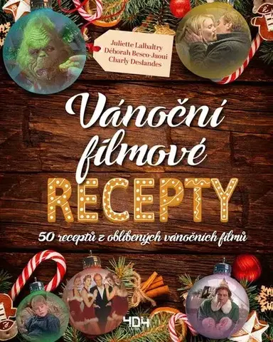 Kuchárky - ostatné Vánoční filmové recepty - Déborah Besco-Jaoui,Charly Deslandes,Juliette Lalbaltryová,Kateřina Marko