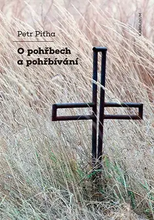 Kresťanstvo O pohřbech a pohřbívání - Petr Piťha