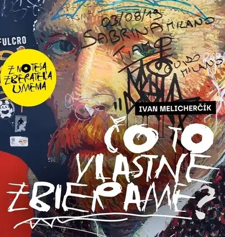 Maliarstvo, grafika Čo to vlastne zbierame? - Ivan Melicherčík