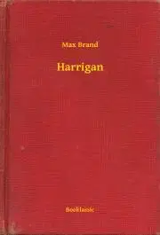 Svetová beletria Harrigan - Max Brand