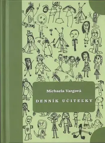 Skutočné príbehy Denník učiteľky - Michaela Vargová