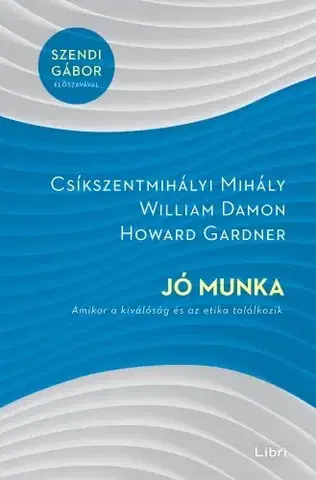 Rozvoj osobnosti Jó munka - Mihály Csíkszentmihályi,Howard Gardner,William Damon