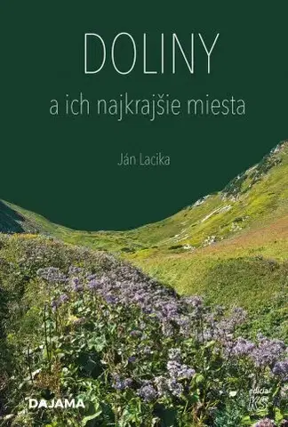 Slovensko a Česká republika Doliny a ich najkrajšie miesta - Ján Lacika
