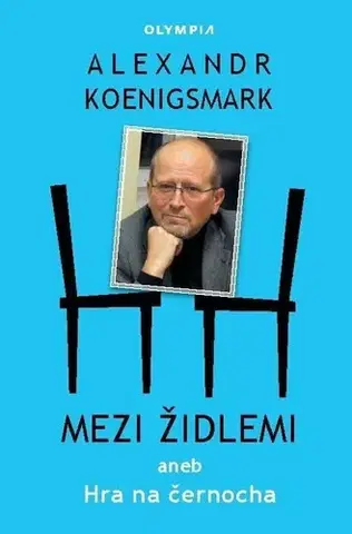 Biografie - ostatné Mezi židlemi aneb Hra na černocha - Alex Koenigsmark