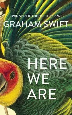 Cudzojazyčná literatúra Here We Are - Graham Swift