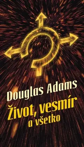 Sci-fi a fantasy Život, vesmír a všetko - Douglas Adams
