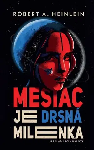 Sci-fi a fantasy Mesiac je drsná milenka - Robert A. Heinlein