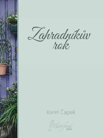 Česká beletria Zahradníkův rok - Karel Čapek