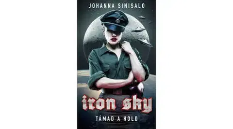 Sci-fi a fantasy Iron Sky - Támad a Hold - Johanna Sinisalo