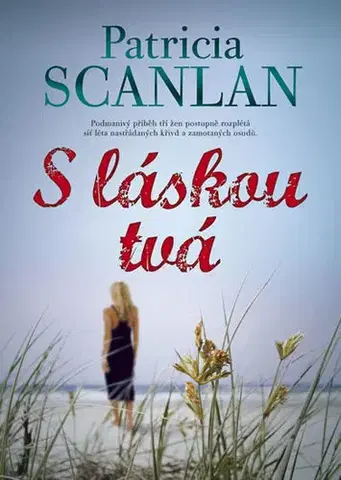 Romantická beletria S láskou tvá - Patricia Scanlan
