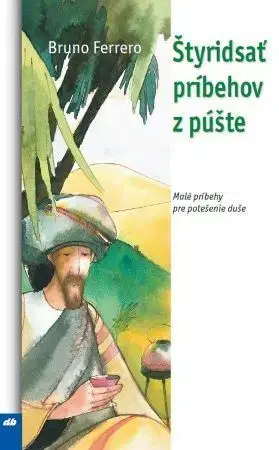 Kresťanstvo Štyridsať príbehov z púšte - Bruno Ferrero