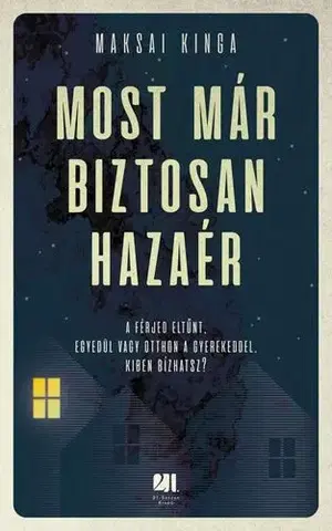 Detektívky, trilery, horory Most már biztosan hazaér - Kinga Maksai