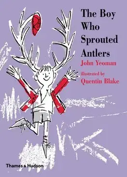 V cudzom jazyku The Boy Who Sprouted Antlers - John Yeoman,Quentin Blake