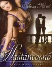 Romantická beletria Hastáncosnő - Melissa Moretti