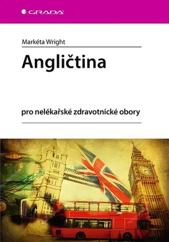 Obchodná a profesná angličtina Angličtina pro nelékařské zdravotnické obory - Markéta Wright