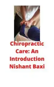 Prírodné vedy - ostatné Chiropractic Care An Introduction - Baxi Nishant