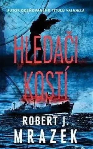 Detektívky, trilery, horory Hledači kostí - Robert J. Mrazek