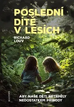 Rodičovstvo a výchova Poslední dítě v lesích - Richard Louv