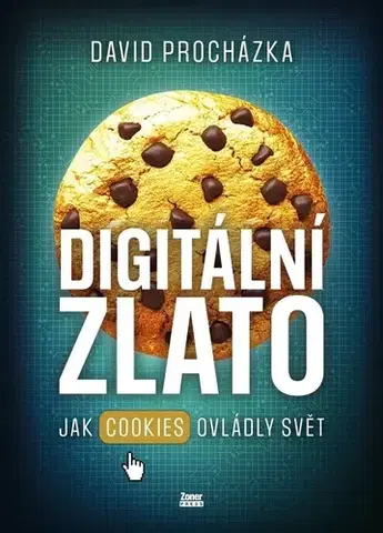 Financie, finančný trh, investovanie Digitální zlato - Jak cookies ovládly svět - David Procházka
