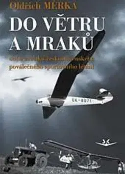 Šport - ostatné Do větru a mraků - Oldřich Měrka