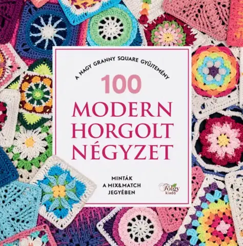 Pletenie, hačkovanie, vyšívanie, paličkovanie 100 modern horgolt négyzet