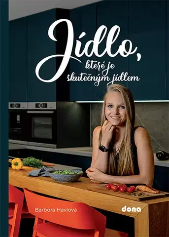 Kuchárky - ostatné Jídlo, které je skutečným jídlem - Barbora Havlová