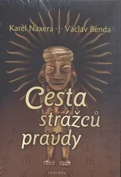 Ezoterika - ostatné Cesta strážců pravdy - Václav Benda,Karel Naxera