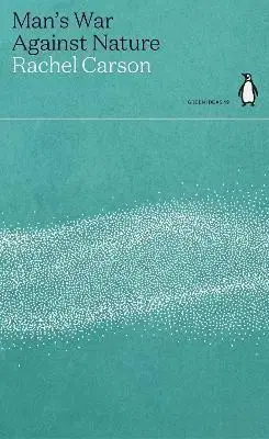 Ekológia, meteorológia, klimatológia Mans War Against Nature - Rachel Carson
