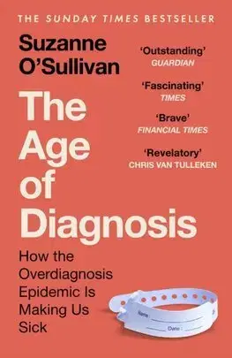 Psychológia, etika The Age of Diagnosis - Suzanne O’Sullivan