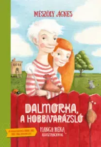 Rozprávky Dalmorka, a hobbivarázsló - Ágnes Mészöly