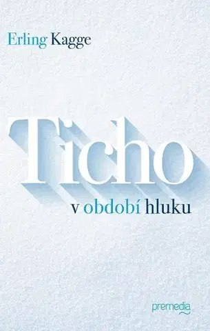 Romantická beletria Ticho v období hluku - Erling Kagge