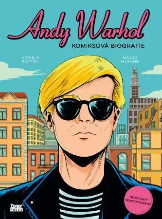 Komiksy Andy Warhol - Komiksová biografie - Michele Botton,Marco Maraggi,Tereza Metyšová