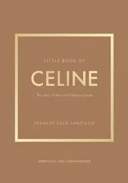 Dizajn, úžitkové umenie, móda Little Book of Celine - Frances Sola-Santiago