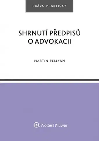 Občianske právo Shrnutí předpisů o advokacii - Martin Pelikán