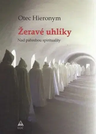 Kresťanstvo Žeravé uhlíky - Otec Hieronym