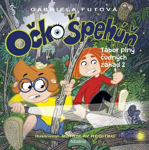 Rozprávky Očko Špehúň 4: Tábor plný čudných záhad (2. časť) - Gabriela Futová,Miroslav Regitko