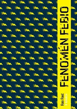 Hudba - noty, spevníky, príručky Fenomén Febio - Fero Fenič