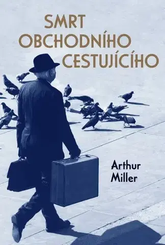 Dráma, divadelné hry, scenáre Smrt obchodního cestujícího - Arthur Miller