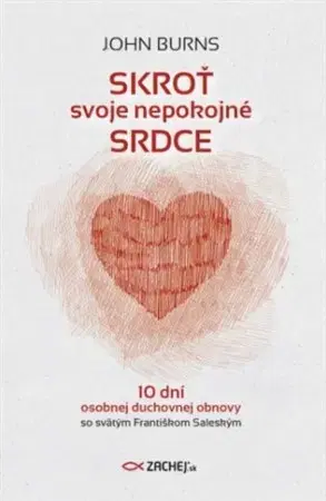 Kresťanstvo Skroť svoje nepokojné srdce - John Burnside